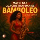 Matei Sax & CDj Cristian-Daniel - Bamboleo
