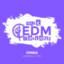 Hard EDM Workout - Conga