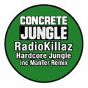 RadioKillaZ - Hardcore Jungle (ManTer Remix)
