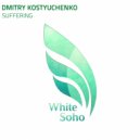 Dmitry Kostyuchenko - Suffering (Extended Mix)