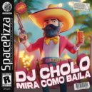 Dj Cholo - Mira Como Baila (Original Mix)