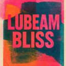 Lubeam - Bliss (Original Mix)