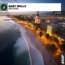 Bart Wells - Bayama (Original Mix)