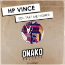 HP Vince - You Take Me Higher (Original Mix)