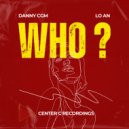 Danny CGM & LO AN - WHO ?
