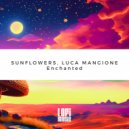 Sunflowers & Luca Mangione - Enchanted (Daniele Soriani Remix)