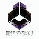 Fedde Le Grand & Joyse - Keep it Moving (Extended Mix)