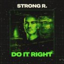 Strong R. - Do It Right