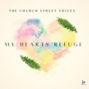 The Church Street Voices - My Hearts Refuge (Original Mix)