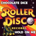 Chocolate Dice - Hold On Me (Radio Edit)