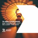 TP One & D`Arcangel - Wir Tragen Das Licht (Original Mix)