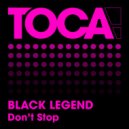 Black Legend - Don\'t Stop (Short Mix)