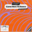 Alvin Anthony & LIDOR - Came Here To Dance (Original Mix)