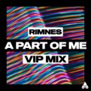 Rimnes - A Part Of Me (VIP Extended Mix)