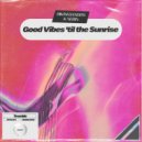 Bikini Bandits, Nerin - Good Vibes \'til the Sunrise (Original Mix)