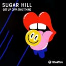 Sugar Hill - Get Up Offa That Thing (Extended Mix)