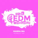 Hard EDM Workout - Mamma Mia (Workout Mix Edit 140 bpm)