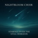 Nightbloom Choir - Starbound Whispers Through Quiet Fields (Original Mix)