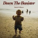 Daniel Gillmore - Down The Banister (Nostalgic Version)