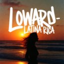 Loward - Latina Rica (Club Mix)