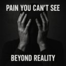 BEYOND REALITY - Pain You Can\'t See (Original Mix)