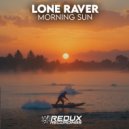 Lone Raver - Morning Sun (Original Mix)