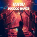 Taitou - Voodoo Dance (Club Mix)
