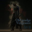 Say 10 - Old grudge (Original Mix)