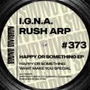 I.g.n.a. & Rush Arp - What Make You Special (Original Mix)