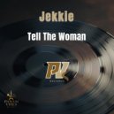 Jekkie - Tell The Woman (Original Mix)