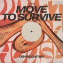Dennis Cartier - Move To Survive (Extended Mix)