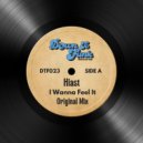 HIAST - I Wanna Feel It (Original Mix)