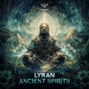 Lyran - Ancient Spirits (Original Mix)