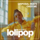 Disposal Beats - Over Me