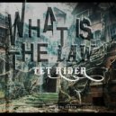 Hikora & TET RIDER - What Is The Law ()