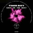 Timid Boy - The Beat Goes On (Original Mix)