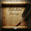 Lukulum - Don\'t Go (Instrumental Mix)