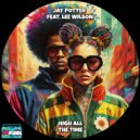 Jay Potter feat. Lee Wilson - High All The Time (Radio Mix)