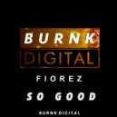 Fiorez - So Good (Original Mix)