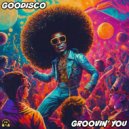 GooDisco - Groovin\' You (Radio Edit)