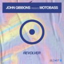 John Gibbons & MotoBass - Revolver