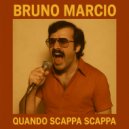 Bruno Marcio - Quando Scappa Scappa (Original Mix)