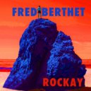 Fred Berthet - Rockay (Structure of Magic Remix)