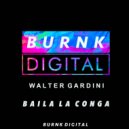 Walter Gardini - Baila la Conga (Original Mix)