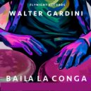 Walter Gardini - Baila la conga (Original Mix)