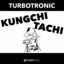 Turbotronic - Kungchi Tachi (Extended Mix)