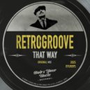 Retrogroove - That Way (Original Mix)