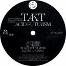 Satoshi Tomiie, Kamran Sadeghi & Takt (US) - Acid Futurism (Original Mix)
