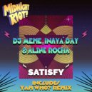 DJ Meme, Inaya Day & Aline Rocha - Satisfy (Yam Who? Remix)