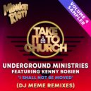 Underground Ministries feat. Kenny Bobien - I Shall Not Be Moved (DJ Meme Beatz)